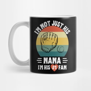 I'm Not Just His Nana I'm His Number One Fan Mug